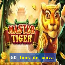 50 tons de cinza filme completo dublado google drive